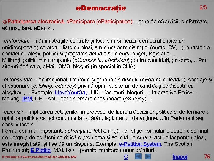 e. Democrație 2/5 ☺Participarea electronică, e. Participare (e. Participation) – grup de e. Servicii: