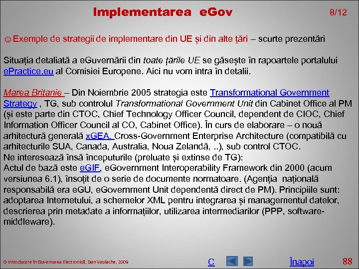 Implementarea e. Gov 8/12 ☺Exemple de strategii de implementare din UE și din alte