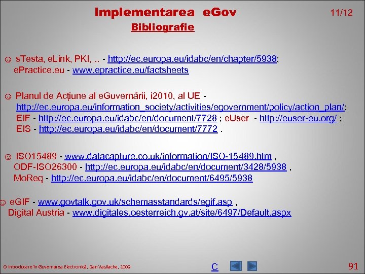 Implementarea e. Gov 11/12 Bibliografie ☺ s. Testa, e. Link, PKI, . . -