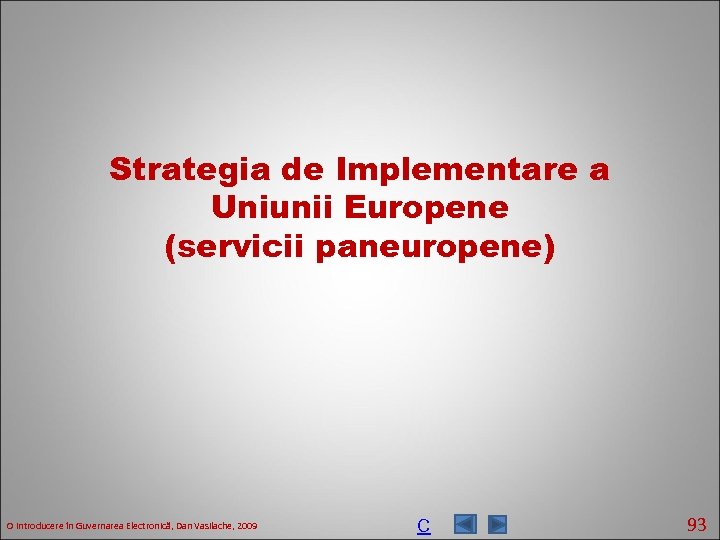 Strategia de Implementare a Uniunii Europene (servicii paneuropene) O introducere în Guvernarea Electronică, Dan