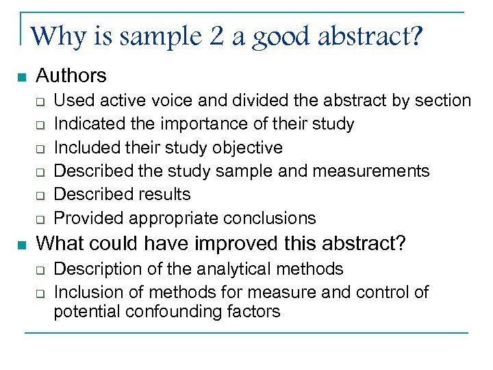 Why is sample 2 a good abstract? n Authors q q q n Used