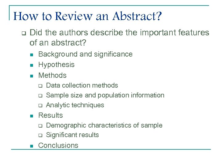 How to Review an Abstract? q Did the authors describe the important features of