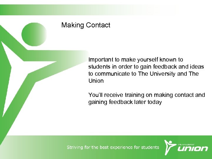 Making Contact Important to make yourself known to students in order to gain feedback