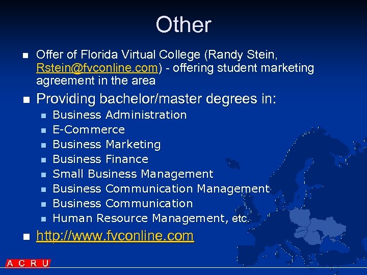 Other n Offer of Florida Virtual College (Randy Stein, Rstein@fvconline. com) - offering student
