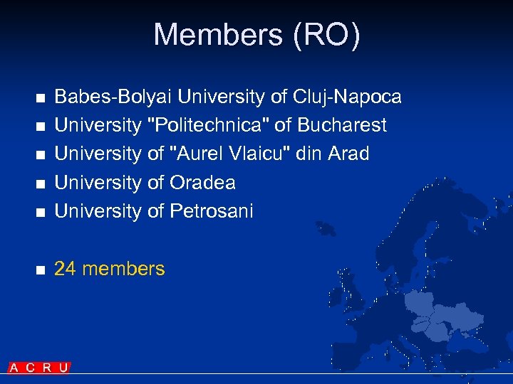 Members (RO) n Babes-Bolyai University of Cluj-Napoca University 