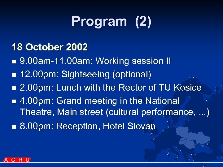 Program (2) 18 October 2002 n n n 9. 00 am-11. 00 am: Working
