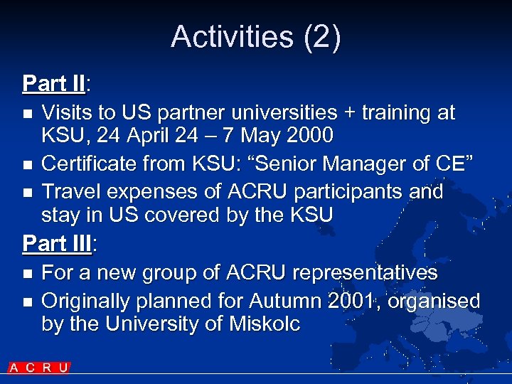 Activities (2) Part II: n n n Visits to US partner universities + training