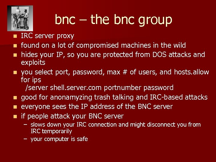 bnc – the bnc group n n n n IRC server proxy found on