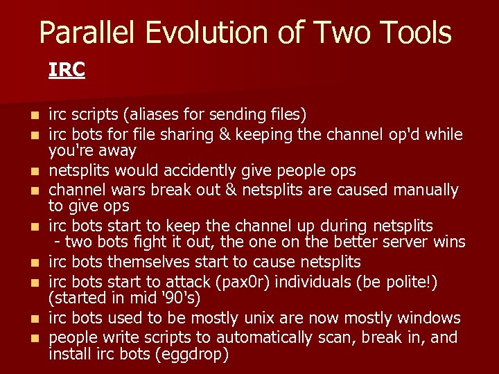 Parallel Evolution of Two Tools IRC n n n n n irc scripts (aliases