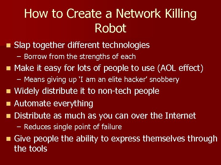 How to Create a Network Killing Robot n Slap together different technologies – Borrow