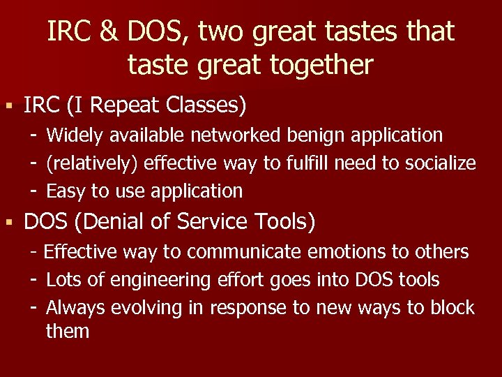 IRC & DOS, two great tastes that taste great together § IRC (I Repeat