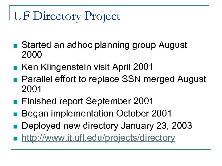 UF Directory Project n n n n Started an adhoc planning group August 2000