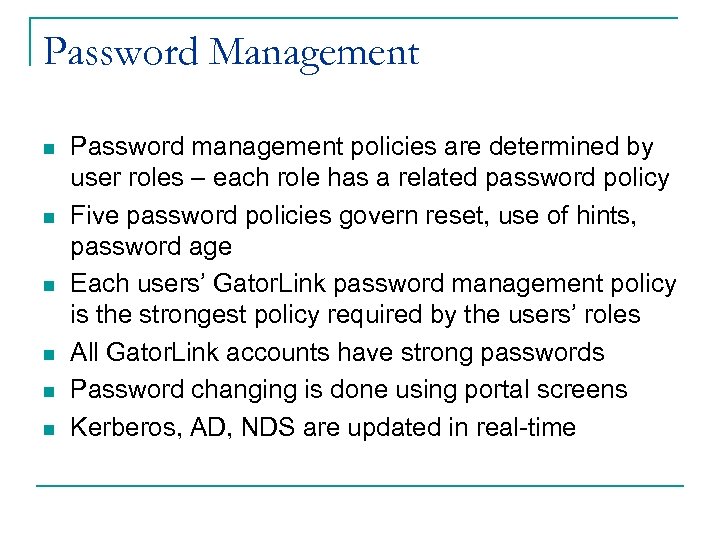 Password Management n n n Password management policies are determined by user roles –