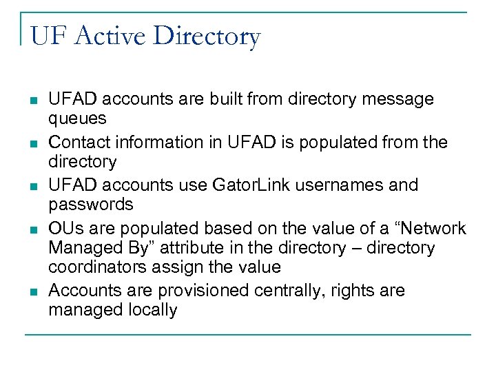 UF Active Directory n n n UFAD accounts are built from directory message queues