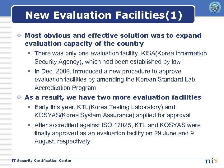 New Evaluation Facilities(1) v Most obvious and effective solution was to expand evaluation capacity