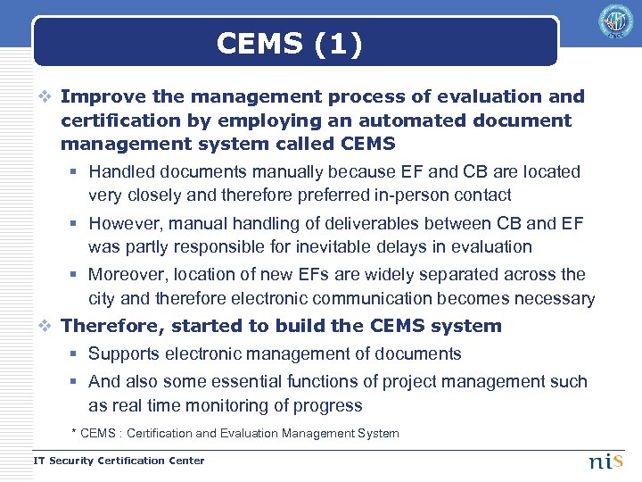 CEMS (1) v Improve the management process of evaluation and certification by employing an