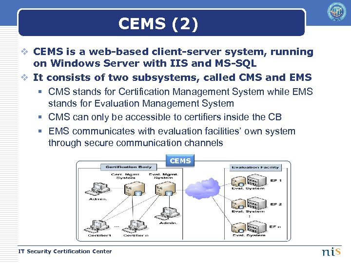 CEMS (2) v CEMS is a web-based client-server system, running on Windows Server with