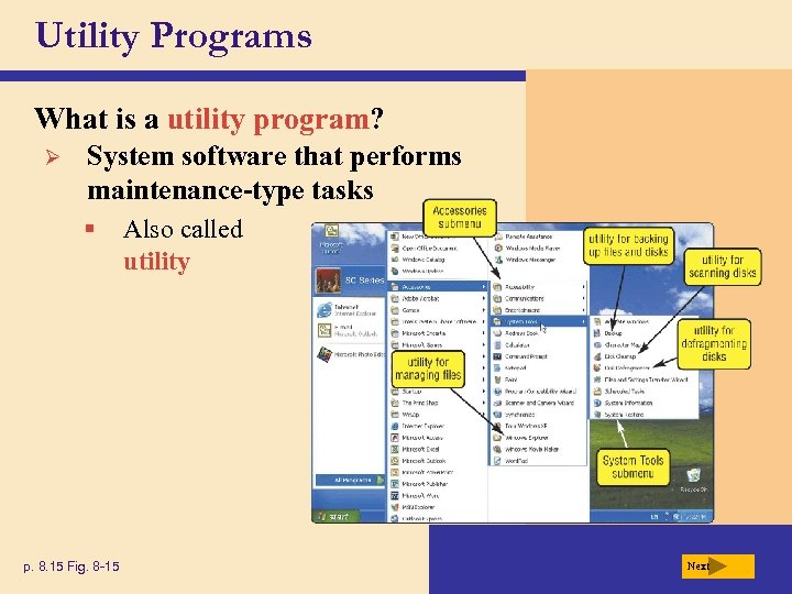 Utility Programs What is a utility program? Ø System software that performs maintenance-type tasks