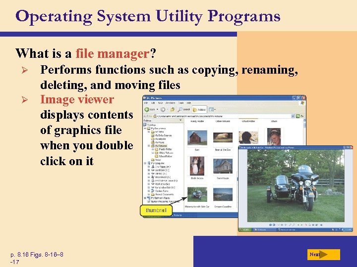 Operating System Utility Programs What is a file manager? Ø Ø Performs functions such