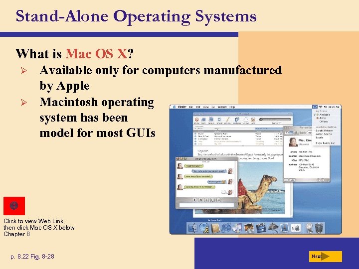 Stand-Alone Operating Systems What is Mac OS X? Ø Ø Available only for computers