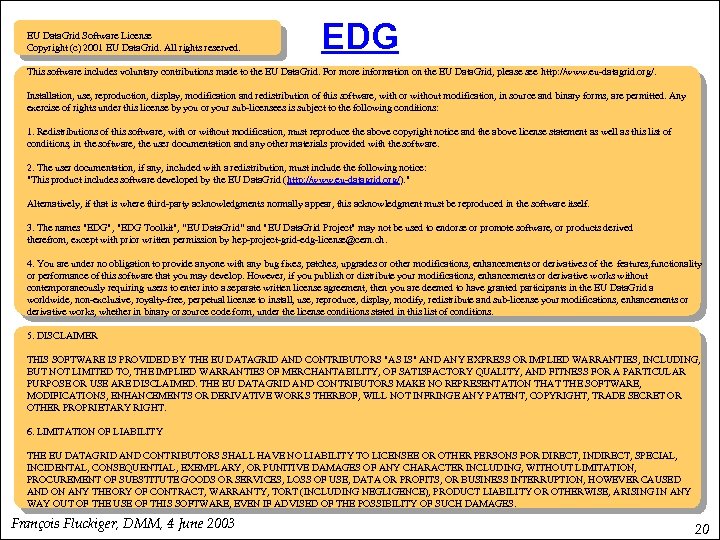 EU Data. Grid Software License Copyright (c) 2001 EU Data. Grid. All rights reserved.