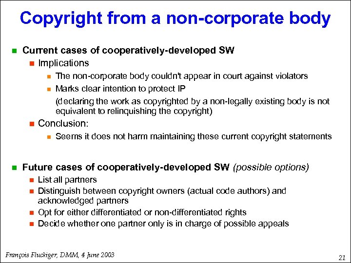 Copyright from a non-corporate body n Current cases of cooperatively-developed SW n Implications n