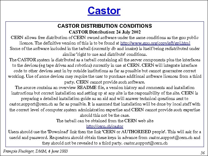 Castor CASTOR DISTRIBUTION CONDITIONS CASTOR Distribution: 24 July 2002 CERN allows free distribution of