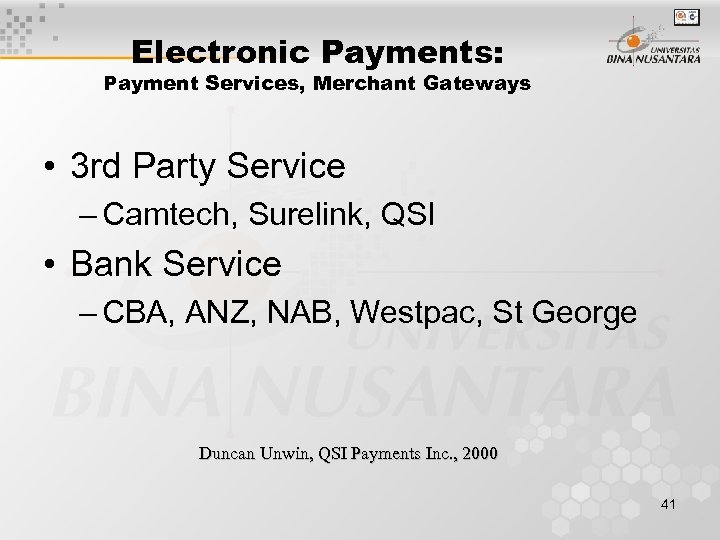 Electronic Payments: Payment Services, Merchant Gateways • 3 rd Party Service – Camtech, Surelink,