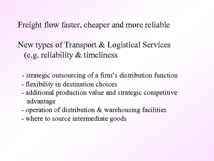 Freight flow faster, cheaper and more reliable New types of Transport & Logistical Services