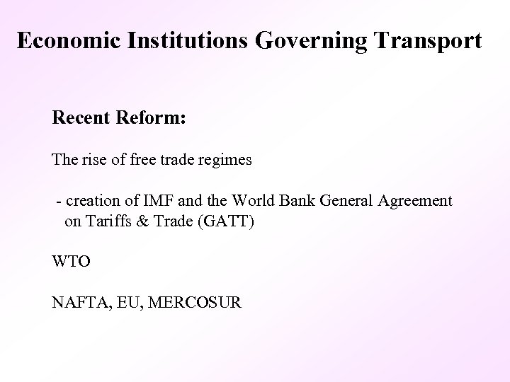 Economic Institutions Governing Transport Recent Reform: The rise of free trade regimes - creation