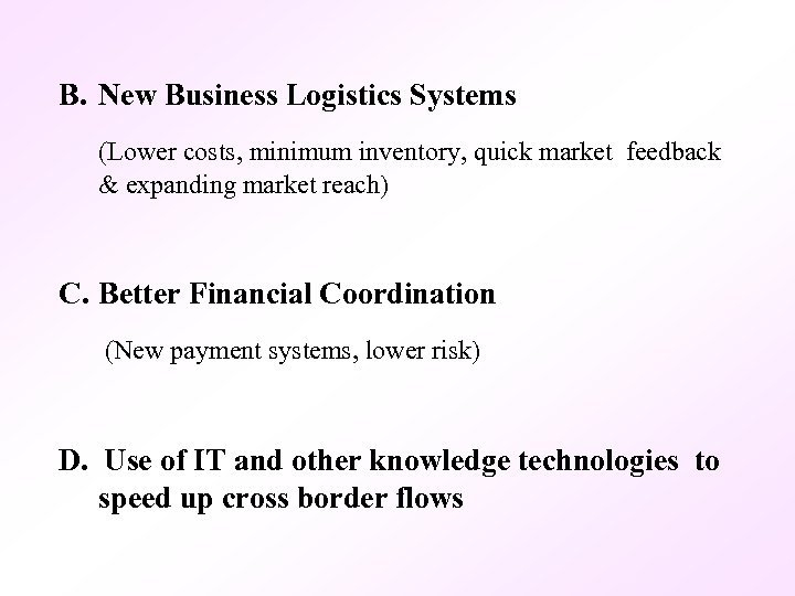 B. New Business Logistics Systems (Lower costs, minimum inventory, quick market feedback & expanding