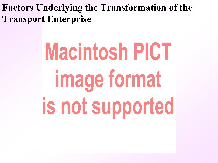 Factors Underlying the Transformation of the Transport Enterprise 
