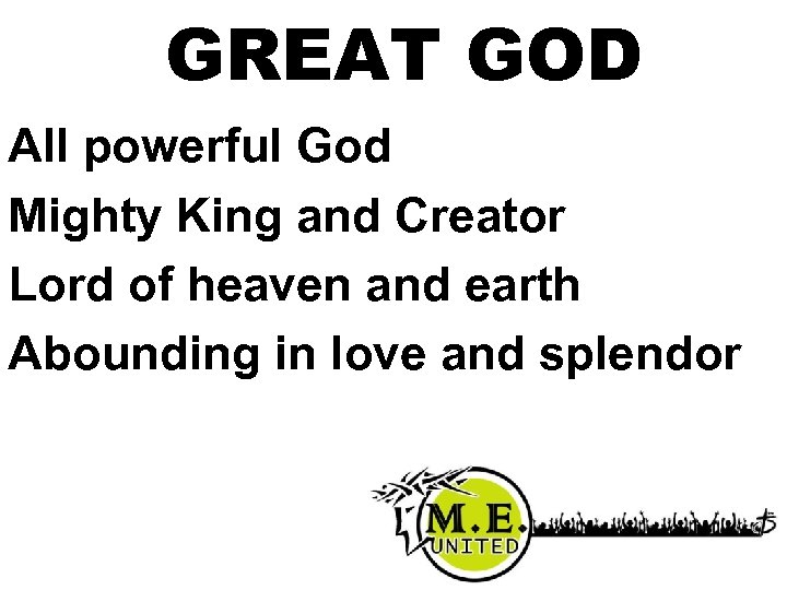 GREAT GOD All powerful God Mighty King and Creator Lord of heaven and earth