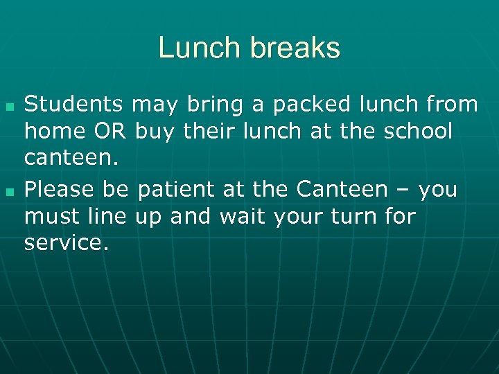 Lunch breaks n n Students may bring a packed lunch from home OR buy