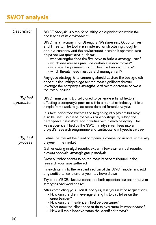 SWOT analysis Description SWOT analysis is a tool for auditing an organisation within the