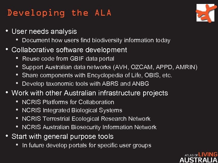 Developing the ALA • User needs analysis • Document how users find biodiversity information