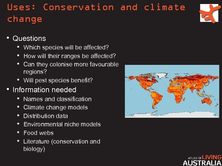 Uses: Conservation and climate change • Questions • Which species will be affected? •