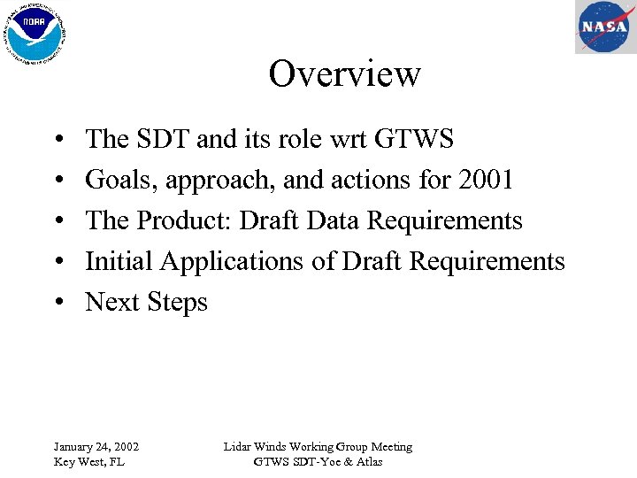 Overview • • • The SDT and its role wrt GTWS Goals, approach, and