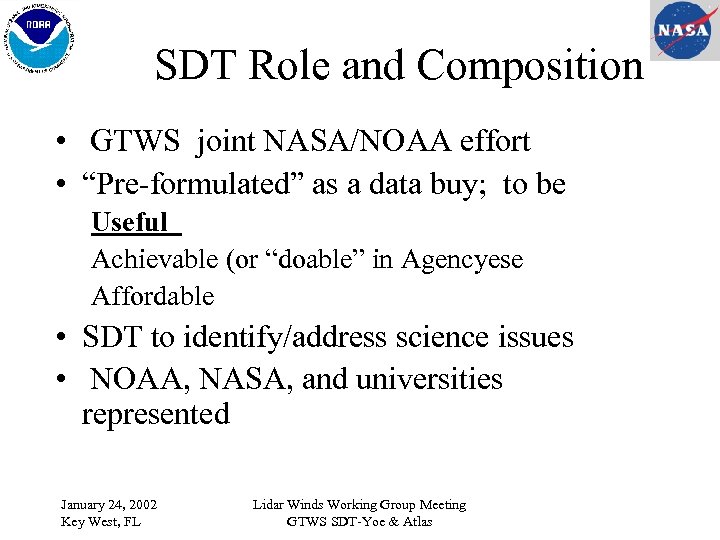 SDT Role and Composition • GTWS joint NASA/NOAA effort • “Pre-formulated” as a data