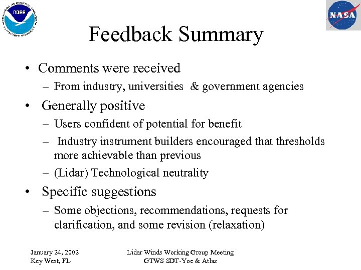 Feedback Summary • Comments were received – From industry, universities & government agencies •