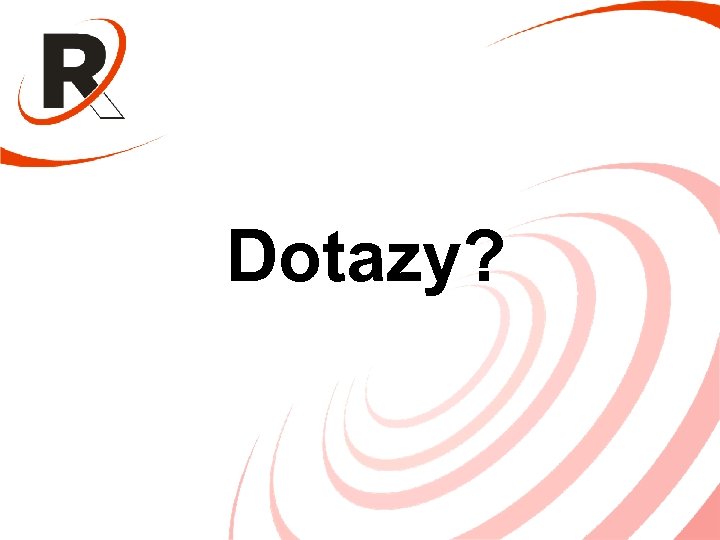 Dotazy? 