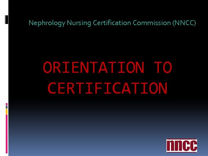 Nephrology Nursing Certification Commission Nncc Orientation To 0068