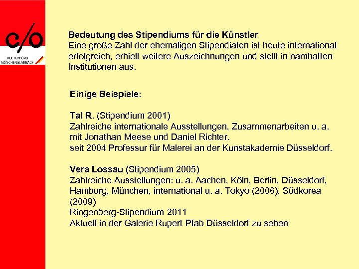 Bedeutung des Stipendiums für die Künstler Eine große Zahl der ehemaligen Stipendiaten ist heute