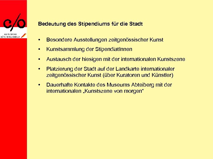 Bedeutung des Stipendiums für die Stadt • Besondere Ausstellungen zeitgenössischer Kunst • Kunstsammlung der