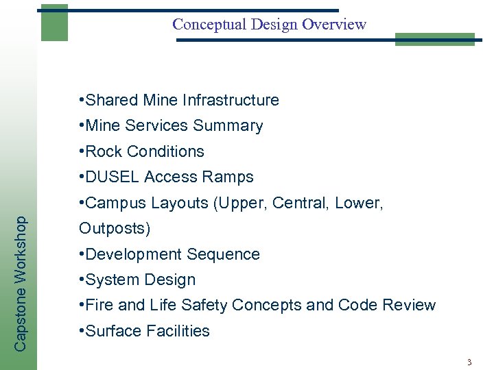 Conceptual Design Overview • Shared Mine Infrastructure • Mine Services Summary • Rock Conditions
