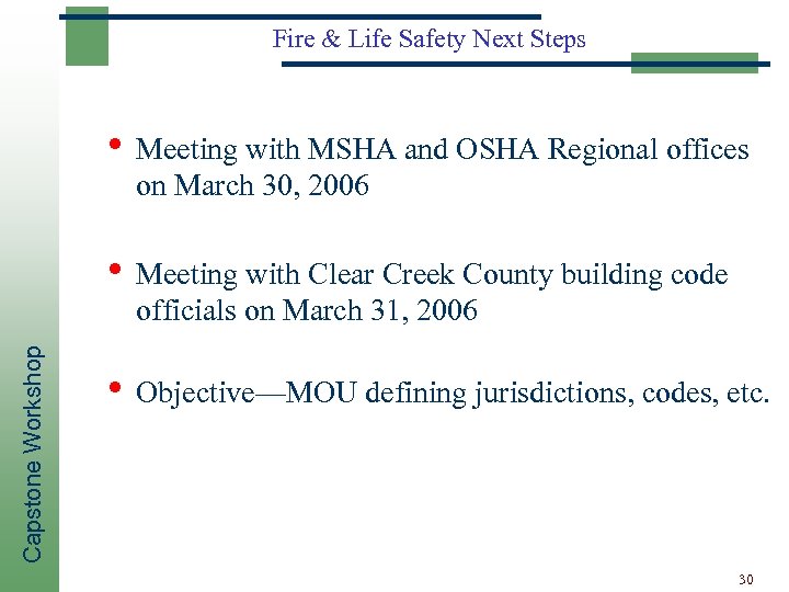 Fire & Life Safety Next Steps • Meeting with MSHA and OSHA Regional offices