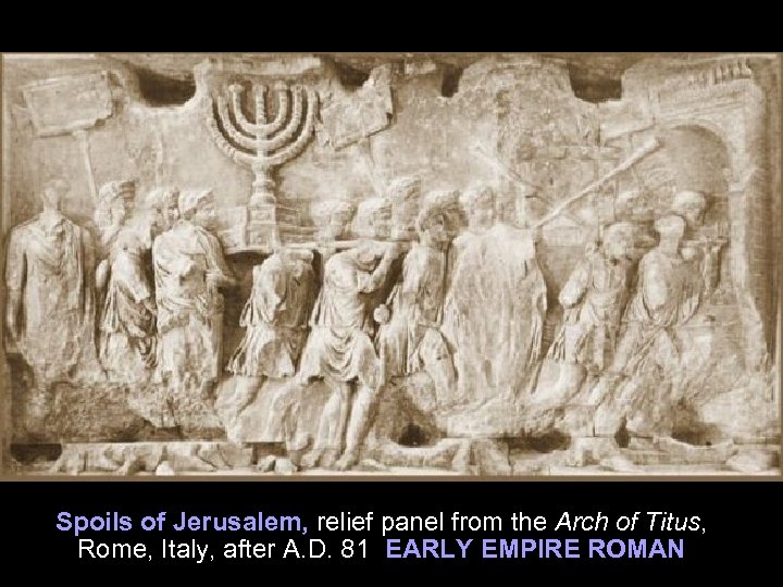 Spoils of Jerusalem, relief panel from the Arch of Titus, Rome, Italy, after A.