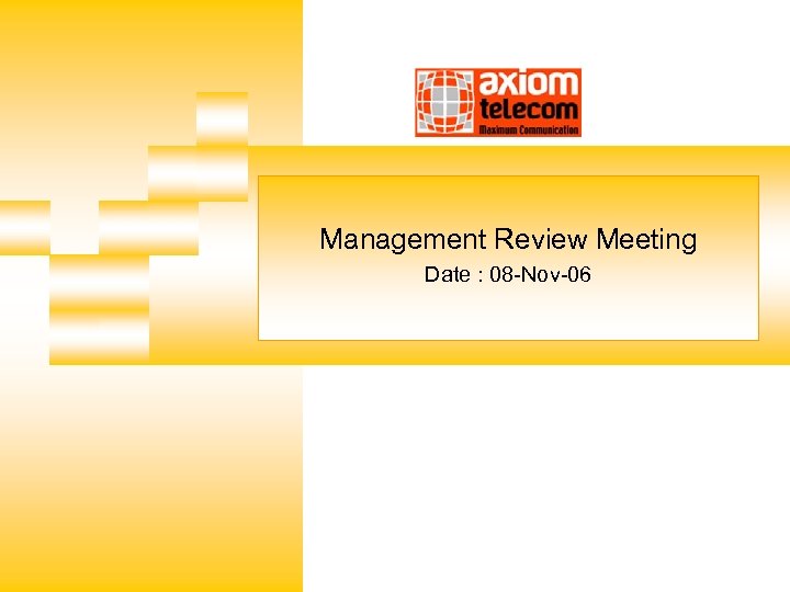 Management Review Meeting Date : 08 -Nov-06 