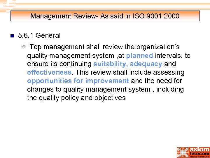 Management Review- As said in ISO 9001: 2000 n 5. 6. 1 General ±