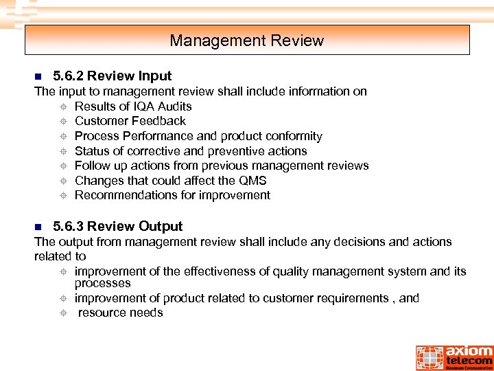 Management Review n 5. 6. 2 Review Input The input to management review shall